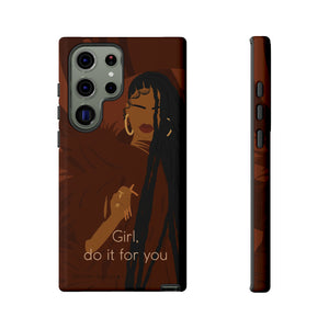 Girl Do It For You Phone Case