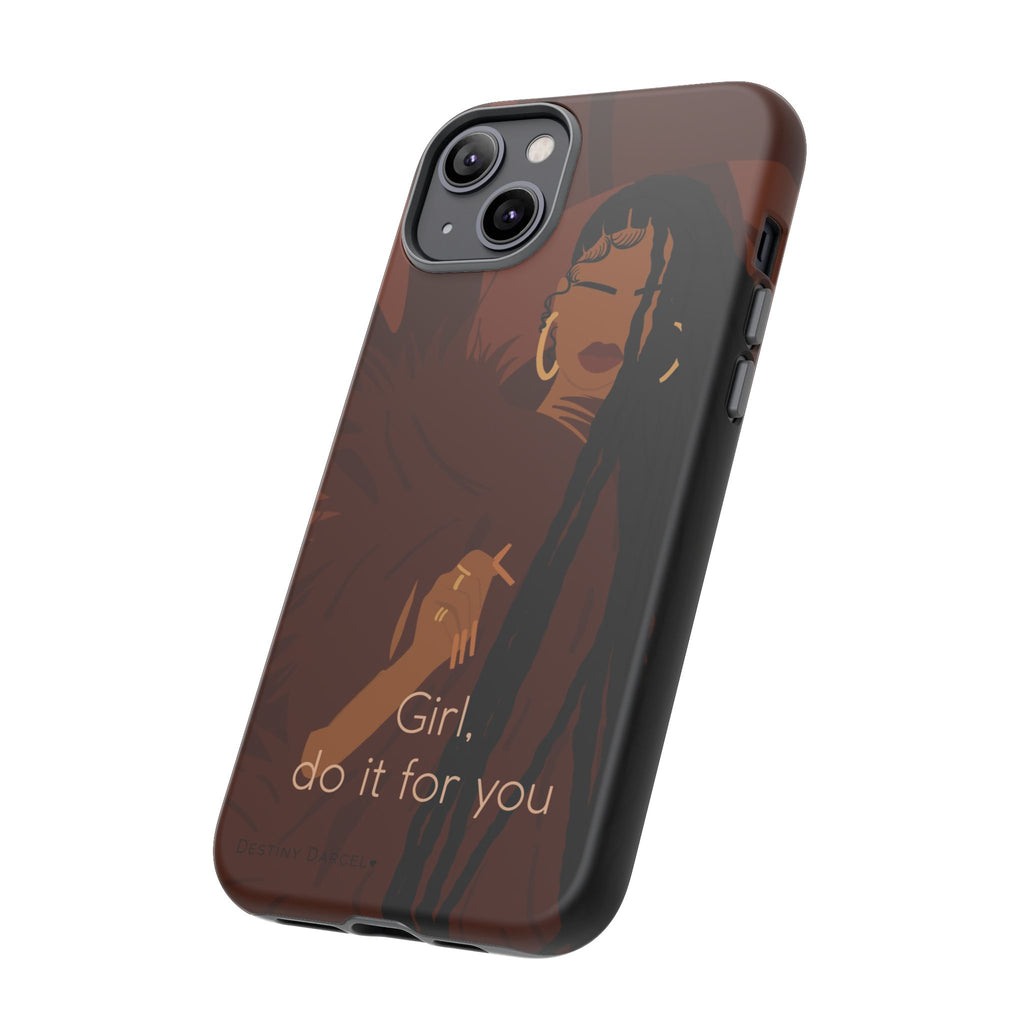 Girl Do It For You Phone Case
