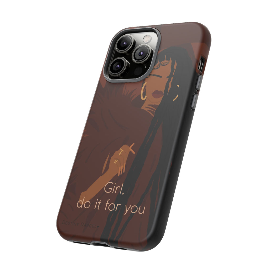 Girl Do It For You Phone Case