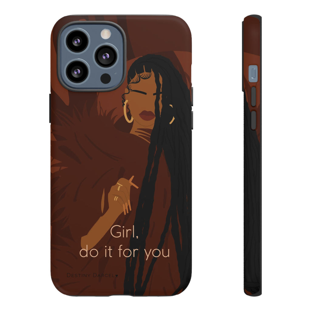 Girl Do It For You Phone Case
