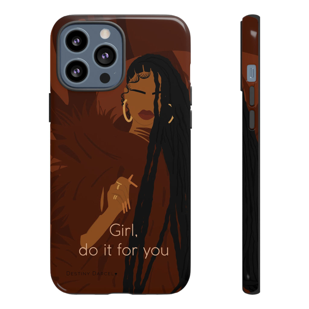 Girl Do It For You Phone Case