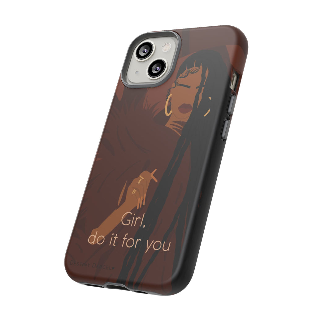 Girl Do It For You Phone Case