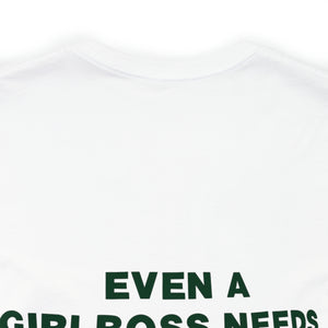 Girl Bosses deserve forehead kisses Tee