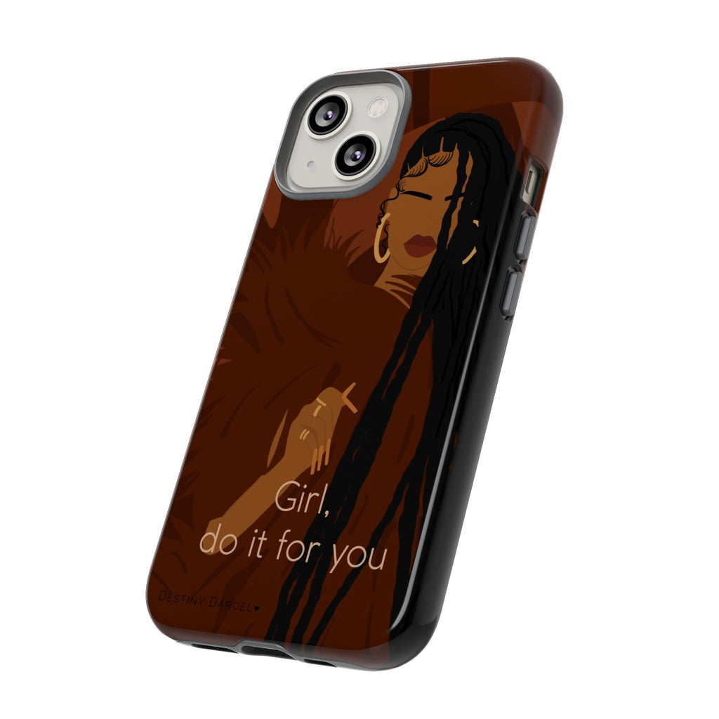 Girl Do It For You Phone Case