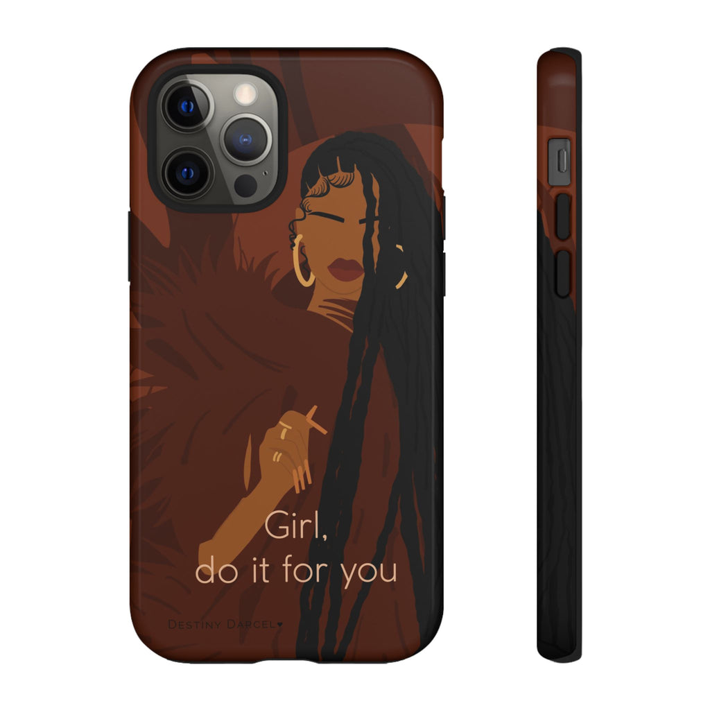 Girl Do It For You Phone Case
